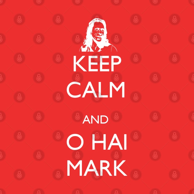 Keep Calm and O Hai Mark by pimator24