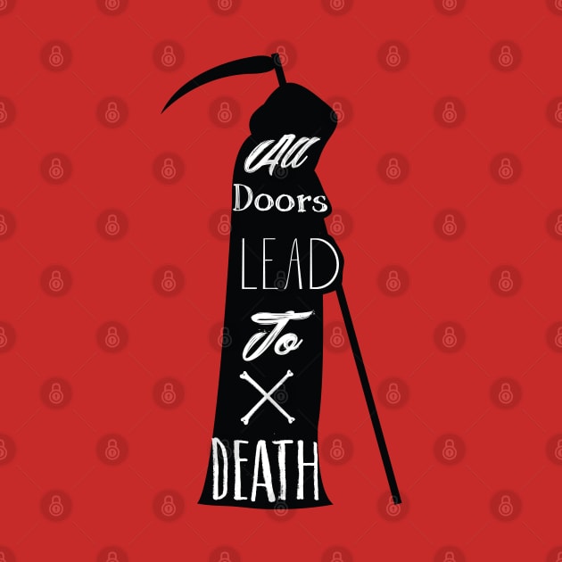 All Doors Lead To Death by thepinecones