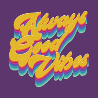 Always Good Vibes - 70s Aesthetic T-Shirt