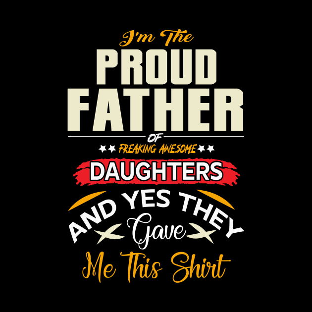 I am a Proud Dad of a Freaking Awesome Daughter Shirt Fathers Day Gift For Men Dad Papa Father And Daughter Tee Best Dad, Father day Shirt, Father Day Gift by YelionDesign