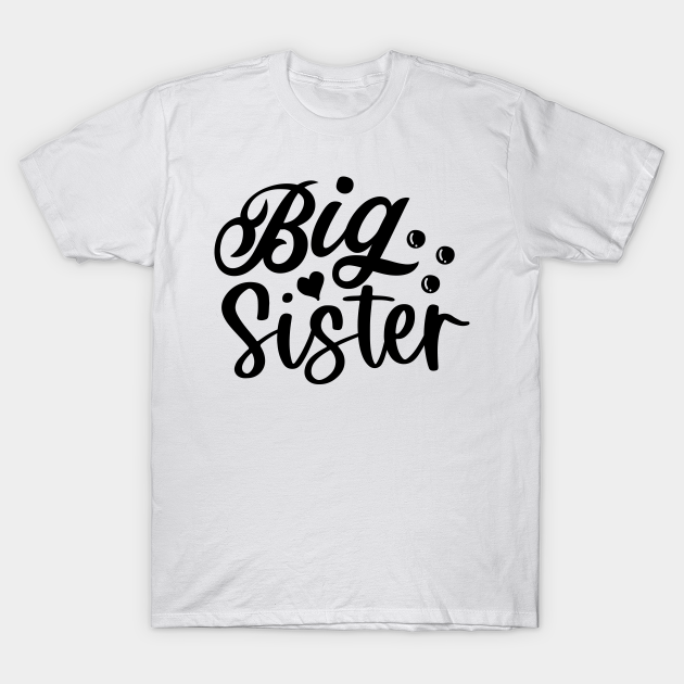 Discover Big Sister - Big Sister - T-Shirt