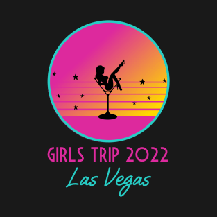 Las Vegas Girls Trip 2022 Women In Glass Of Martini T-Shirt