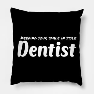 Keeping your smile in style, Dentist design Pillow