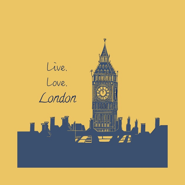 Live. Love. London.  Quote Big Ben Lino Print by Maddybennettart