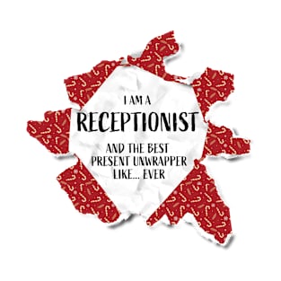 I'm A Receptionist The Best Present Unwrapper Ever Gift Christmas T-Shirt