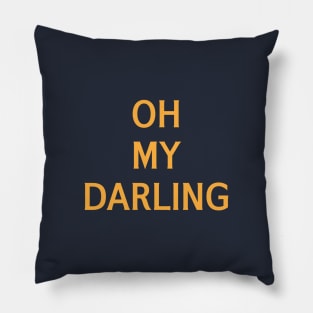 Oh My Darling Pillow