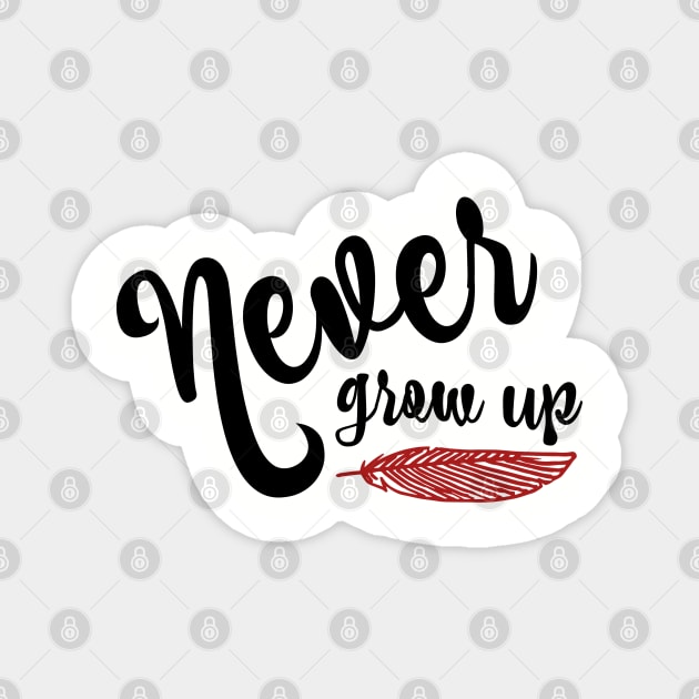 Never Grow Up Magnet by StarsHollowMercantile