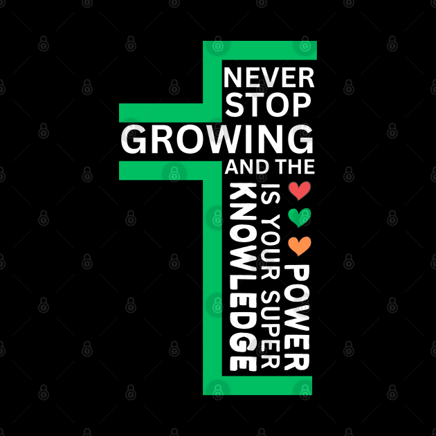 never stop growing, and the knowledge is your super power, workout, gym lovers, gift for nature lover, inspirational by twitaadesign