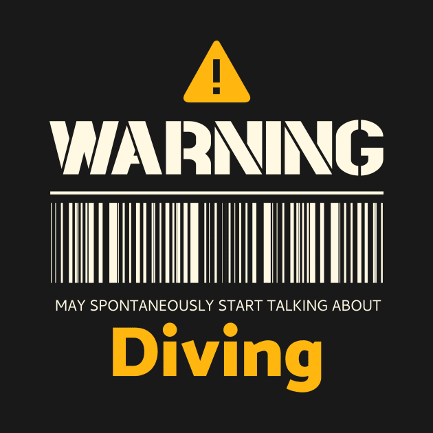 Warning may spontaneously start talking about diving by Personality Tees