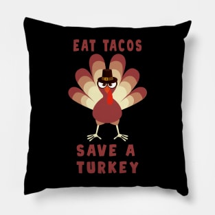 Save A Turkey Eat Tacos Mexican Funny Thanksgiving Pillow