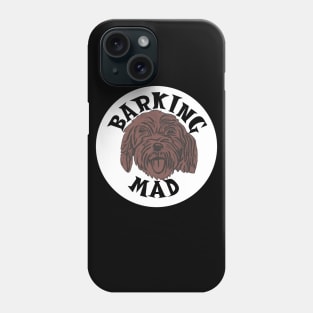 Barking Mad, Cockapoo! Phone Case