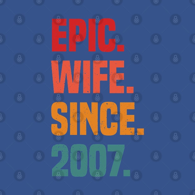 Vintage Wedding Anniversary Epic Wife Since 2007 Couple by Toeffishirts