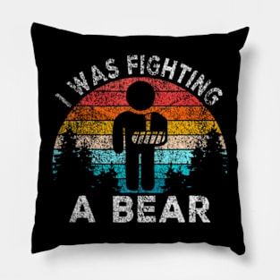 I Was Fighting A Bear Get Well Soon Broken Arm Surgery Pillow