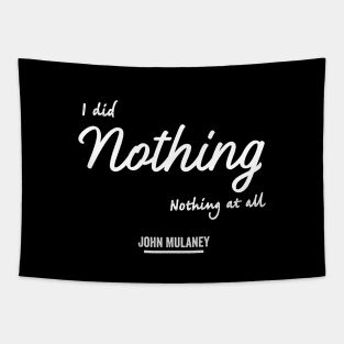 I Did Nothing Tapestry