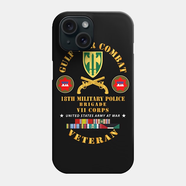 Gulf War Combat Vet - 18th MP Brigade - VII Corps w GULF SVC Phone Case by twix123844