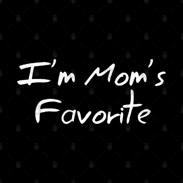 I'm Mom's Favorite by tioooo