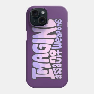 Imagine No Assault Weapons Word Art Phone Case