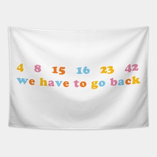 We Have to Go Back! Tapestry