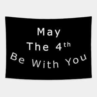 May The 4th Be With You Simple Tapestry