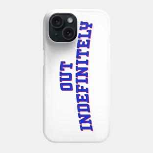 Out Indefinitely 2 Phone Case