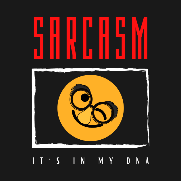 Sarcasm It's in my DNA minimalistic design by Digital Mag Store