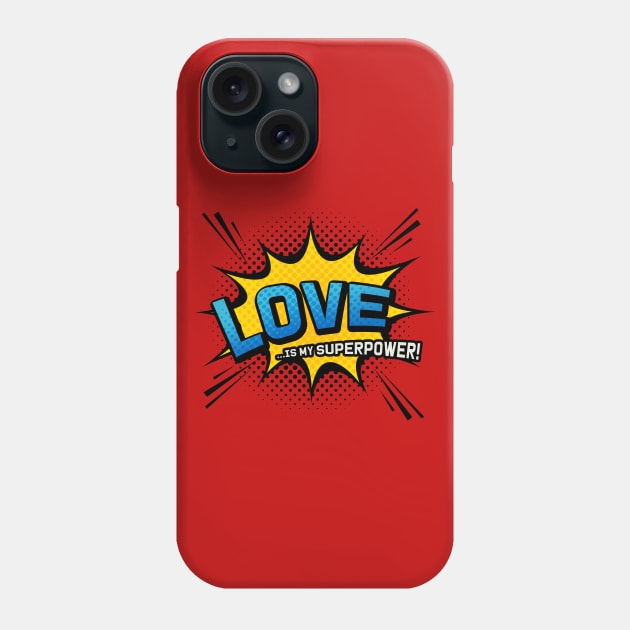 Valentine Gift - Love is my Superpower - Superhero Comic Book Style Phone Case by Elsie Bee Designs