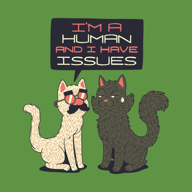 Im Human And I Have Issues by Tobe_Fonseca