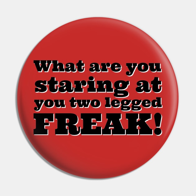 Two Legged Freak Pin by AlondraHanley