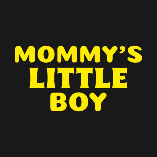 Mommy's Little Boy T-Shirt