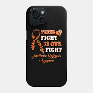 Their Fight Is Our Fight Multiple Sclerosis Awareness Phone Case