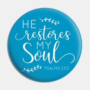 Classy He Restores My Soul Psalms 23:3 Tshirt Pin