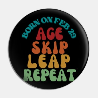 BORN ON FEB 29 AGE SKIP LEAP REPEAT Pin