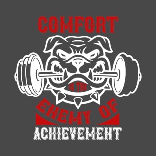 Comfort Enemy of achievement T-Shirt