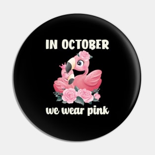 Flamingo In October We Wear Pink Pin