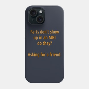 Farts Don't Show Up In An MRI Phone Case