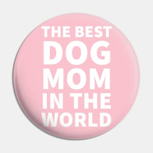 The Best Dog mom in the world Pin