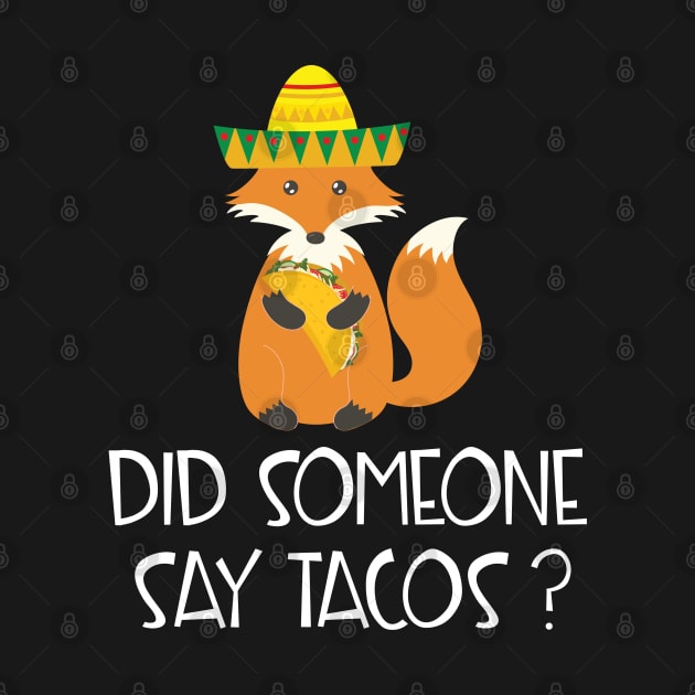 Did Someone Say Tacos? Cute Funny Mexican Fox by mstory