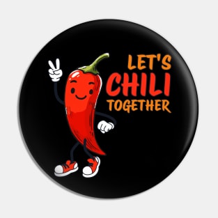 Lets Chili together Hot Chili Design Pin
