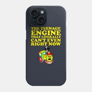 The Teenage Engine that literally can't even right now Phone Case