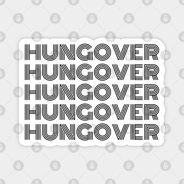 Hungover. A Great Design for Those Who Overindulged And Had A Few Too Many. Funny Drinking Saying Magnet by That Cheeky Tee