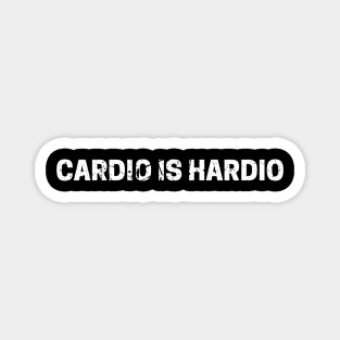 Cardio Is Hardio Magnet