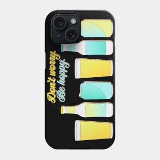 Don't worry, be hoppy! Phone Case