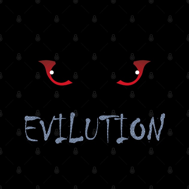 Evilution - A wordplay using the words "evil" and "evolution" by Green Gecko Creative