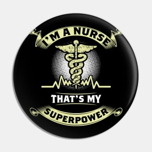 I'm A Nurse What's Your Superpower| Proud Registered Nurse Shirts Pin