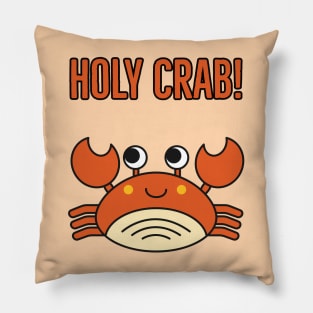 Holy crab - cute & funny beach animal pun Pillow