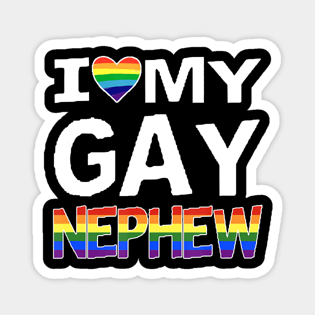 LGBT Pride Parade TShirt Gifts I Love My Gay Nephew Magnet by klausgaiser