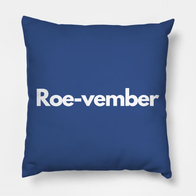 Move Over, It's ROEvember! Pillow by We Love Pop Culture