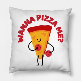 You Wanna Pizza Me Funny Pizza Pun Pillow