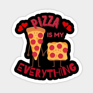 Pizza is my Everything Magnet