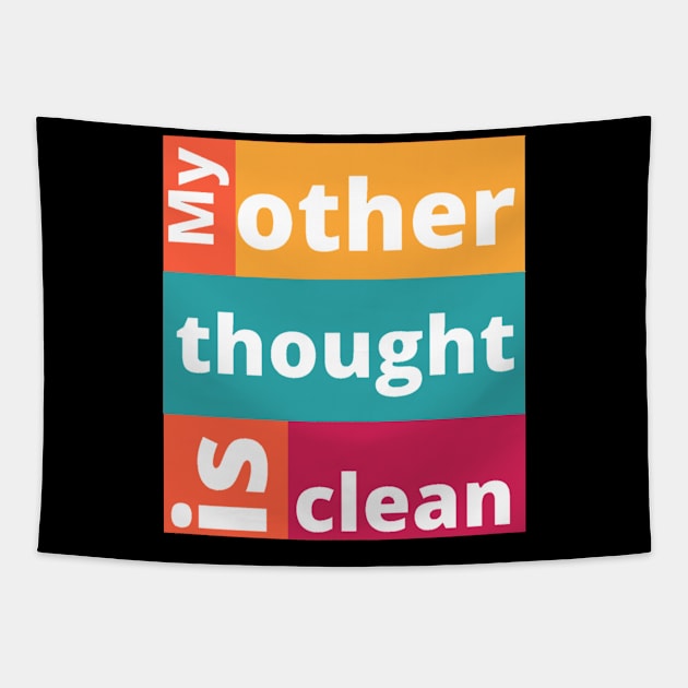 Fun meme: My other thought is clean, white letters, colorful background Tapestry by Namwuob